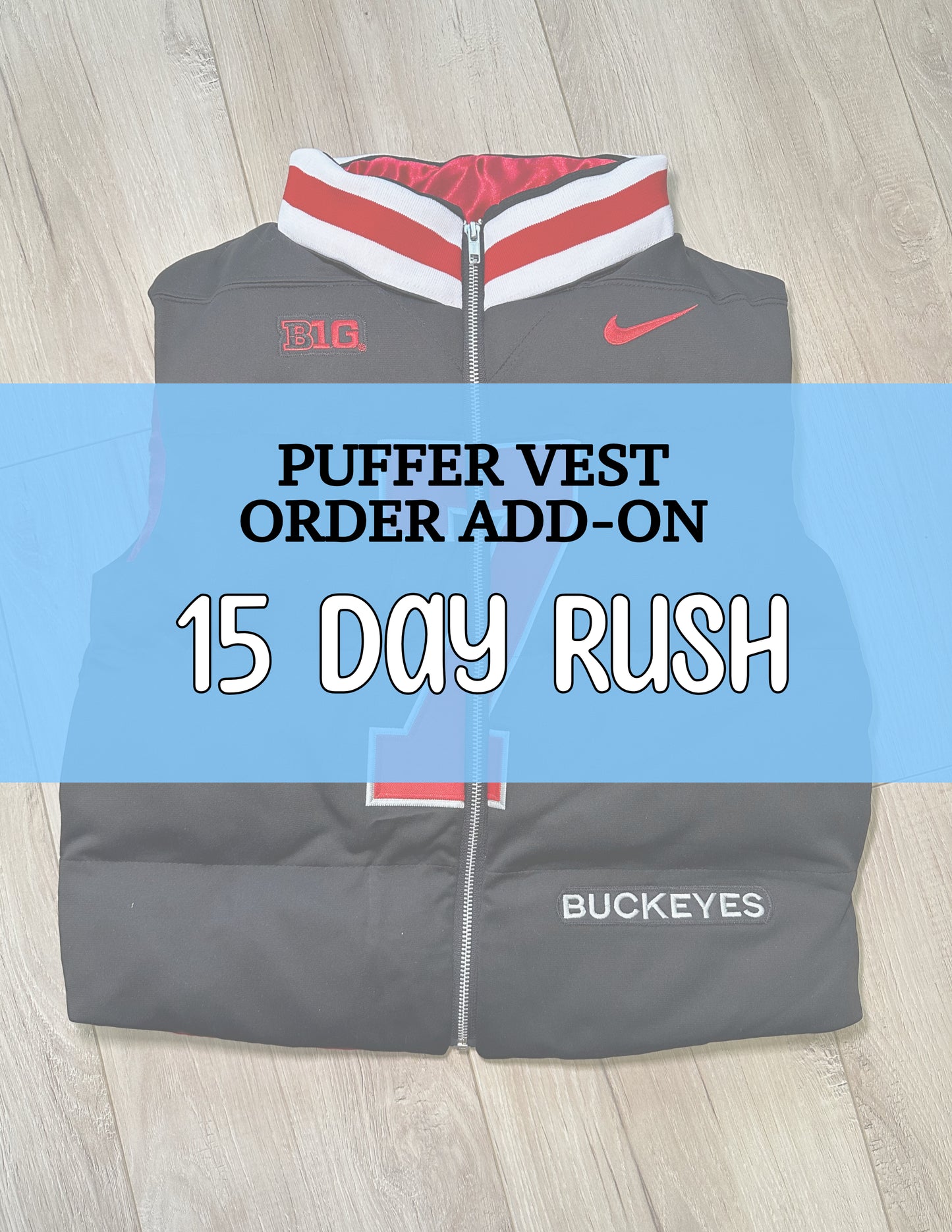 PUFFER VEST ONLY: 15 Day Expedited Order (Must Be Agreed Upon Prior to Placing Order) Add-On
