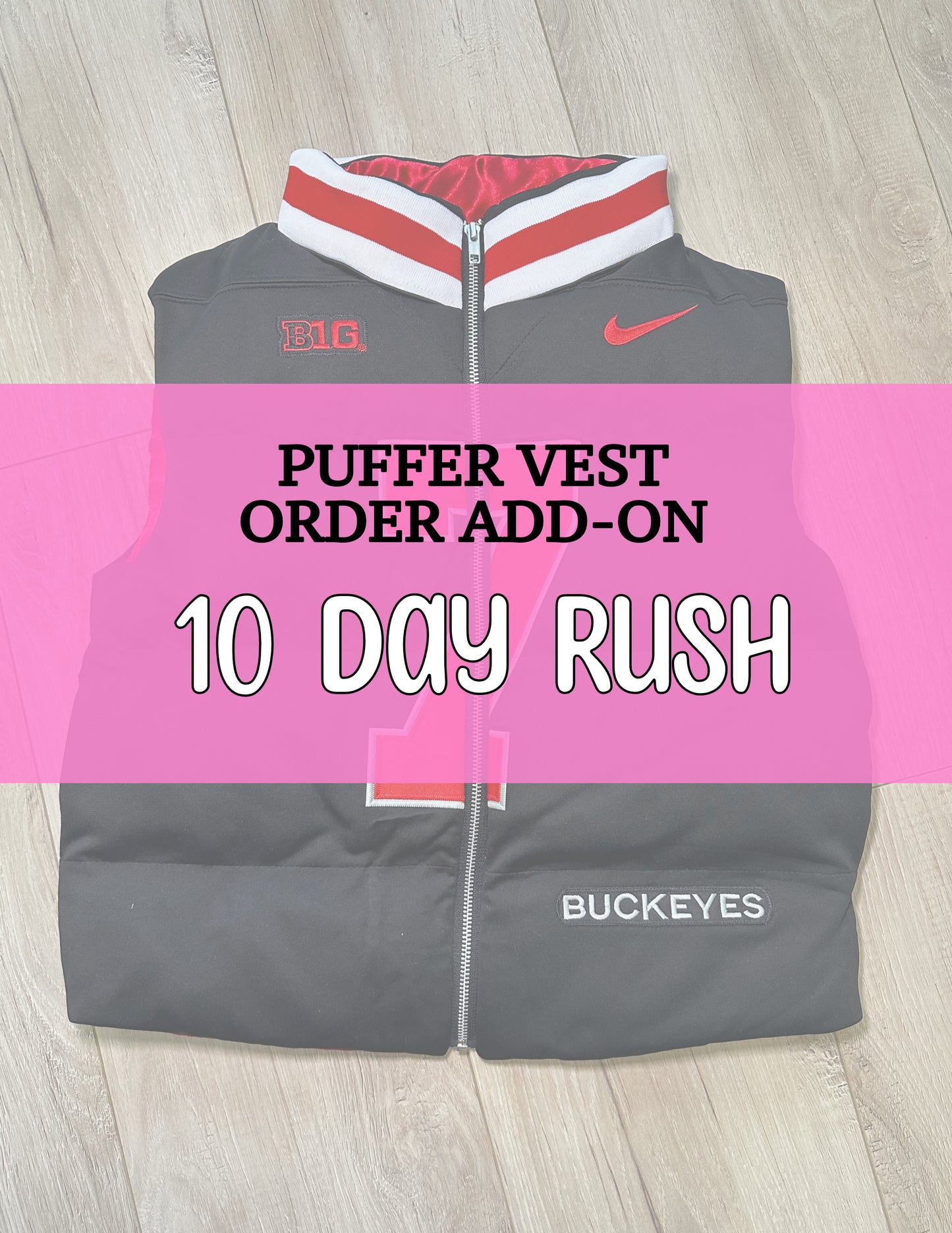 PUFFER VEST ONLY: 10 Day Expedited Order (Must Be Agreed Upon Prior to Placing Order) Add-On